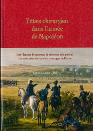 J'etais chirurgien dans l'armée de Napoléon. Jean-Baptiste Bruggeman, la princesse et son portrait.
