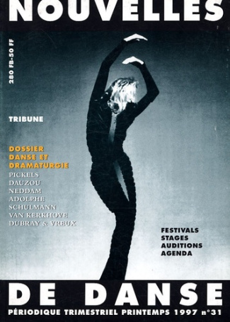 Nouvelles de danse N° 31, Printemps 1997 : Danse et dramaturgie