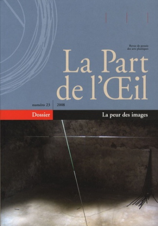 La Part de l'Oeil N° 23 : La peur des images