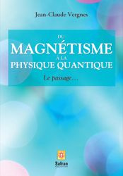 Du magnétisme à la physique quantique. Le passage...