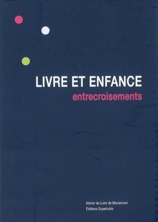 Livre et enfance. Entrecroisements