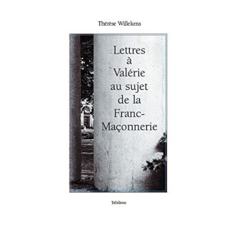 Lettres a valerie au sujet de la franc-maconnerie.
