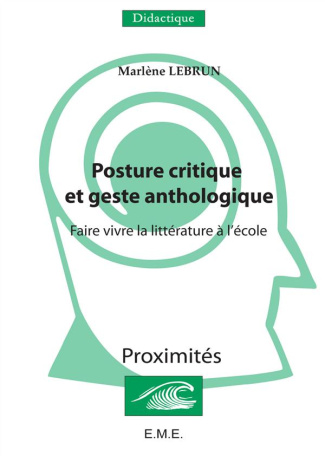 Posture critique et geste anthologique. Faire vivre la littérature à l'école