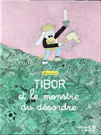Tibor et le monstre du désordre