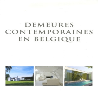 DEMEURES CONTEMPORAINES EN BELGIQUE