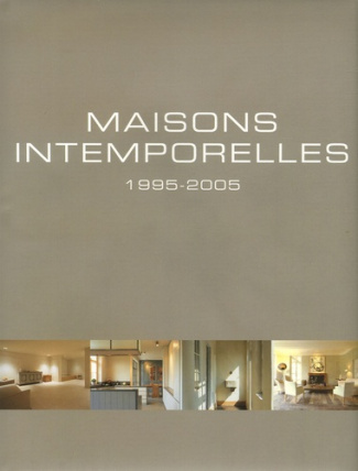 MAISONS INTEMPORELLES 1995-2005