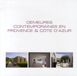 Demeures contemporaines en Provence & Côte d'Azur. Edition français-anglais-néerlandais