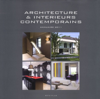 ARCHITECTURE & INTERIEURS CONTEMPORAINS - ANNUAIRE 2011 - OUVRAGE MULTILINGUE
