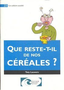 QUE RESTE-T'IL DE NOS CEREALES