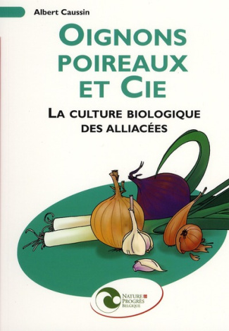Oignons, poireaux et Cie / La culture biologique des alliacées