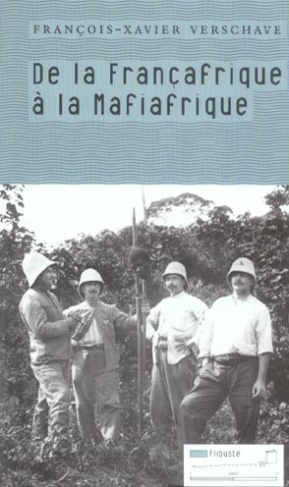 DE LA FRANCAFRIQUE A LA MAFIAFRIQUE
