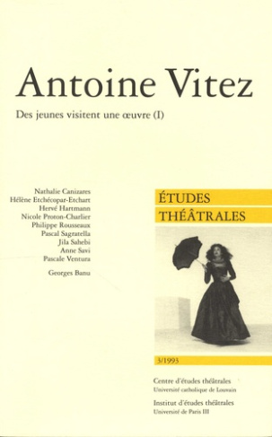 Etudes théâtrales N° 3/1993 : Antoine Vitez. Des jeunes visitent une oeuvre, Volume 1