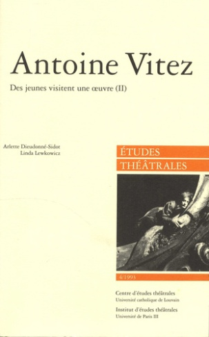 Etudes théâtrales N° 4/1993 : Antoine Vitez. Des jeunes visitent une oeuvre, Volume 2