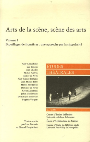 Etudes Théâtrales N° 27/2003 : Arts de la scène, scène des arts. Volume 1, Brouillages de frontières