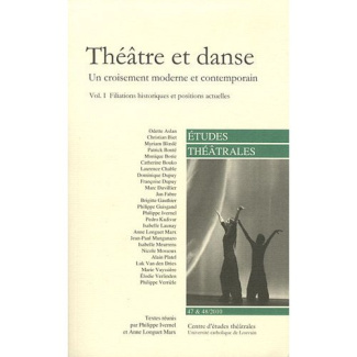 Etudes Théâtrales N° 47 & 48/2010 : Théâtre et danse. Un croisement moderne et contemporain Volume 1