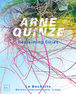 Arne Quinze. Se réapproprier les villes, Edition bilingue français-anglais