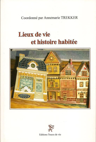 LIEUX DE VIE ET HISTOIRE HABITEE