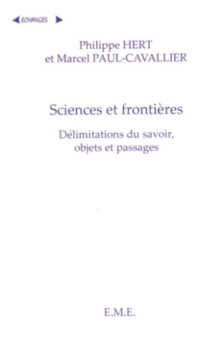 Sciences et frontières : délimitations du savoir, objets et passages