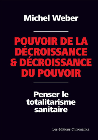 Pouvoir de la décroissance et décroissance du pouvoir. Penser le totalitarisme sanitaire