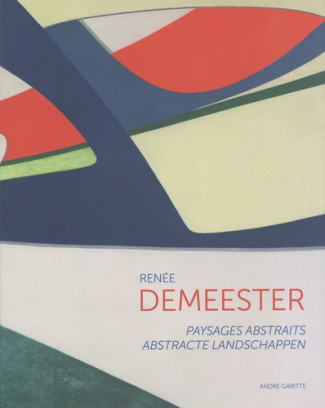 Renée Demeester. Paysages abstraits, Edition bilingue français-néerlandais