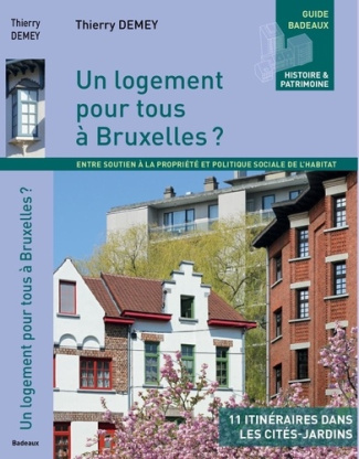 Un logement pour tous à Bruxelles. Entre soutien à la propriété et politique sociale de l'habitat