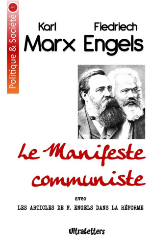 Le manifeste communiste. Avec les articles de F. Engels dans la Réforme (1847-1848)