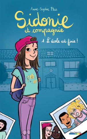 Sidonie et compagnie. L'école est finie!