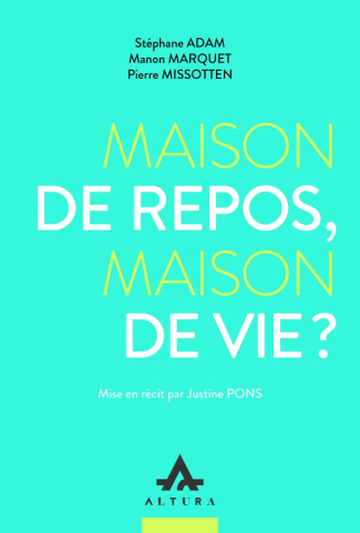 Maison de repos, maison de vie?