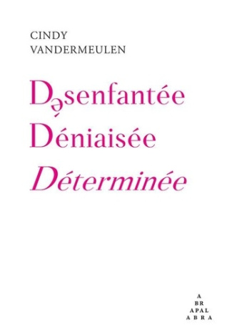 Désenfantée, déniaisée, déterminée