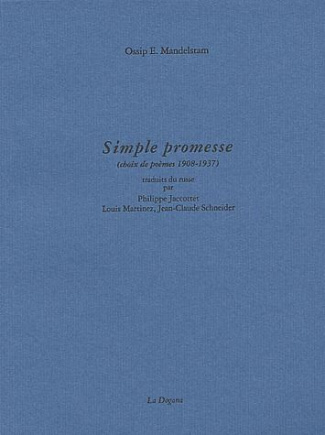 Simple promesse. Choix de poèmes (1908-1937)