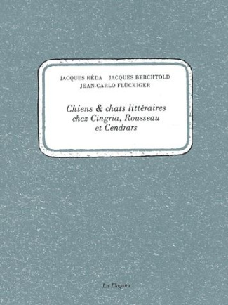 Chiens & chats littéraires chez Cingria, Rousseau et Cendrars