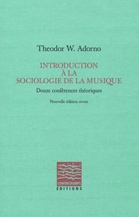 Introduction à la sociologie de la musique. Edition revue et augmentée