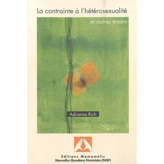 La contrainte à l'hétérosexualité et autres essais