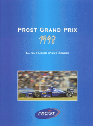 PROST GRAND PRIX 1998. La naissance d'une écurie