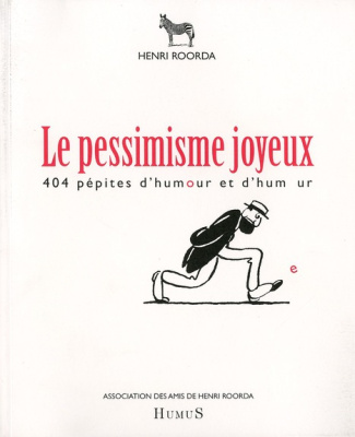 Le pessimisme joyeux. 404 pépites d'humour et d'humeur