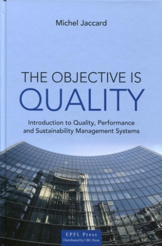 The Objective is Quality. Introduction to Quality, Performance and Sustainability Management Systems