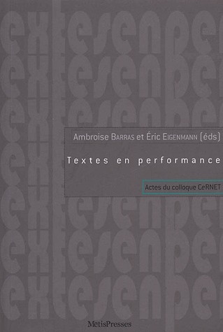 Textes en performance. Acte du colloque Cernet, 27-29 novembre 2003, Genève, avec 1 CD audio