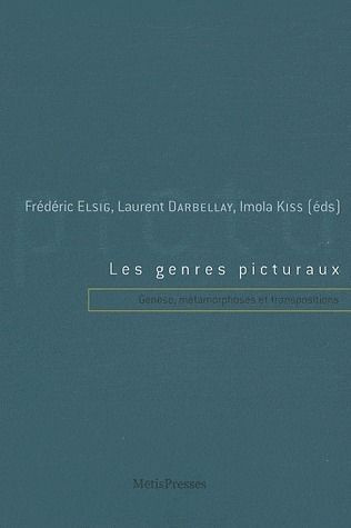 Les genres picturaux. Genèse, métamorphoses et transpositions