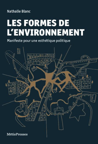 Les formes de l'environnement. Manifeste pour une esthétique politique