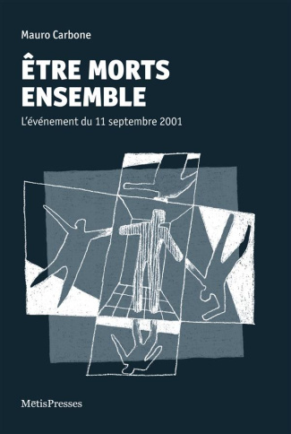Etre morts ensemble. L'événement du 11 septembre 2001