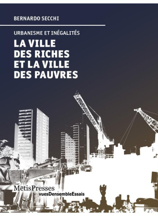 La ville des riches et la ville des pauvres. Urbanisme et inégalités