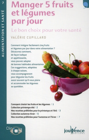 Manger 5 fruits et légumes par jour. Le bon choix pour votre santé