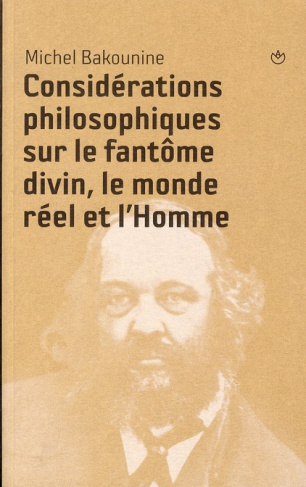 Considérations philosophiques sur le fantôme divin, le monde réel et l'Homme