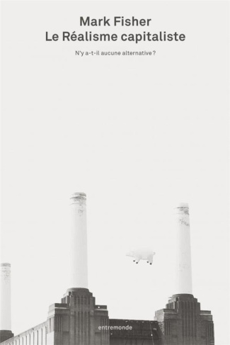 Le réalisme capitaliste. N'y-a-t-il aucune alternative ?