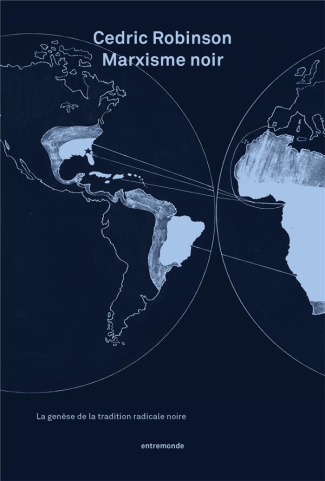 Marxisme noir. La génèse de la tradition radicale noire