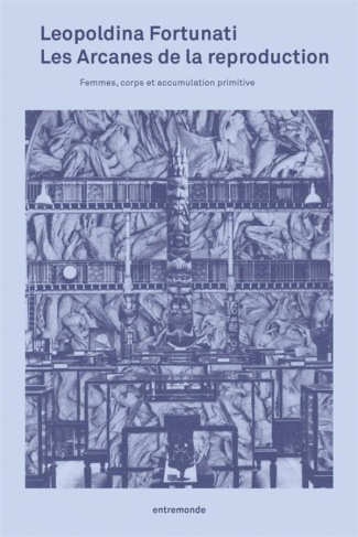 L'arcane de la reproduction. Femmes au foyer, travailleuses du sexe, ouvriers et capital