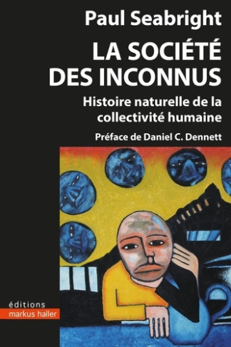 La société des inconnus. Histoire naturelle de la collectivité humaine