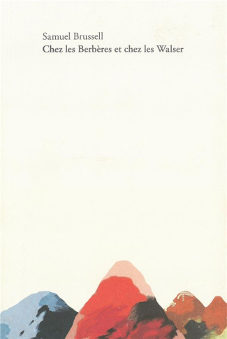 Chez les Berbères et chez les Walser