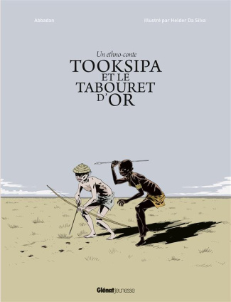 Tooksipa et le tabouret d'or. Un ethno-conte