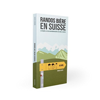 Randos bière en Suisse. La façon la plus rafraîchissante de voir la Suisse